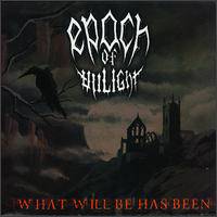 Epoch Of Unlight : What Will Be Has Been